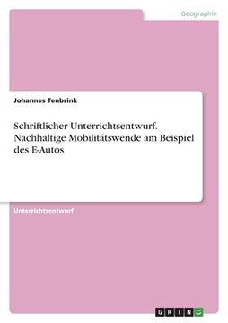 portada Schriftlicher Unterrichtsentwurf. Nachhaltige Mobilitätswende am Beispiel des E-Autos (en Alemán)