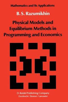 portada Physical Models and Equilibrium Methods in Programming and Economics (en Inglés)