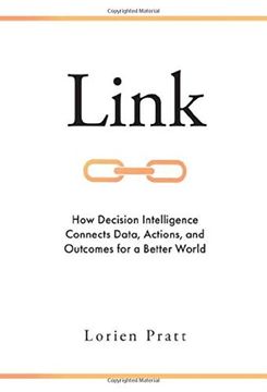 portada Link: How Decision Intelligence Connects Data, Actions, and Outcomes for a Better World (in English)