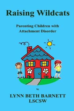 portada Raising Wildcats: Parenting Children with Attachment Disorder (in English)