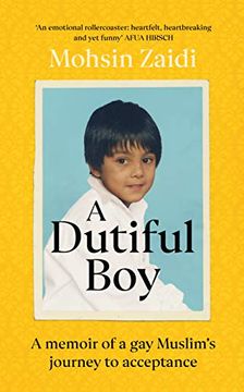 portada A Dutiful Boy: A Memoir of a gay Muslim’S Journey to Acceptance (en Inglés)