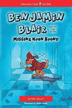 portada Benjamin Blair and the Case of the Missing Noun Hound: A Lesson About Nouns With a Junior Journey Toward Patience (Character Club lil Sibs) (Volume 1) 