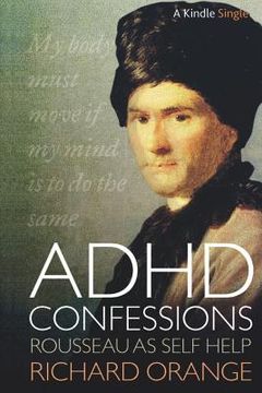 portada ADHD Confessions: Rousseau as Self-Help (in English)