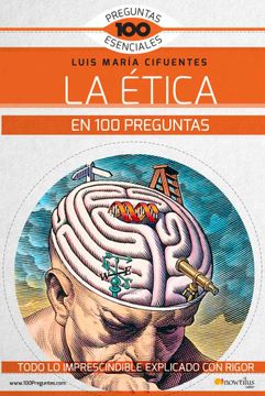 portada La Ética en 100 Preguntas (100 Preguntas Esenciales) (in Spanish)