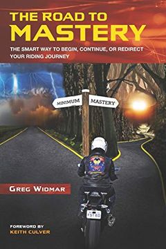portada The Road to Mastery: The Smart way to Begin, Continue, or Redirect Your Riding Journey 