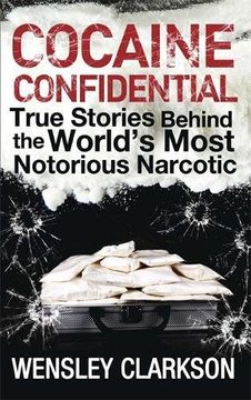 portada Cocaine Confidential: True Stories Behind the World's Most Notorious Narcotic (in English)