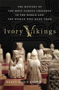 portada Ivory Vikings: The Mystery of the Most Famous Chessmen in the World and the Woman Who Made Them (en Inglés)