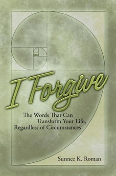 portada I Forgive: Words That Can Transform Your Life Regardless of Circumstances (in English)