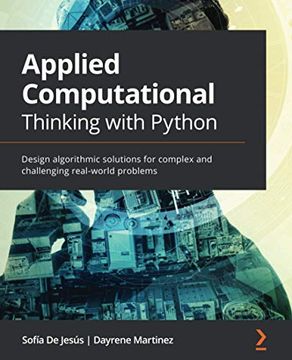 portada Applied Computational Thinking With Python: Design Algorithmic Solutions for Complex and Challenging Real-World Problems (en Inglés)