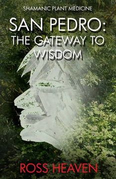 portada Shamanic Plant Medicine - San Pedro: The Gateway to Wisdom (in English)