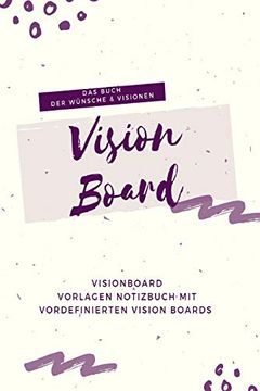 portada Vision Board für Deine Ziele und Träume: Vision Board Vorlagen Buch Geschenkidee um Wünsche & Visionen zu Verwirklichen. Das Buch der Wünsche &. Und Deine Zukunft Aktiv zu Gestalten. 