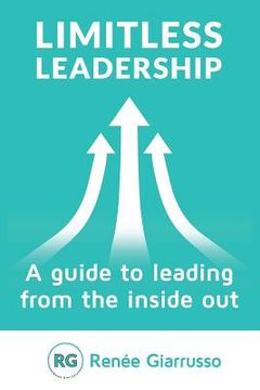portada Limitless Leadership: A Guide to Leading from the Inside Out