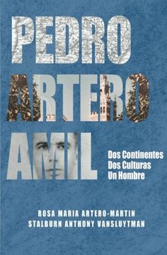portada Pedro Artero Amil: Dos continentes, dos culturas, un hombre (Spanish Edition)