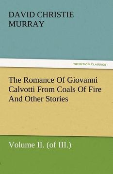 portada the romance of giovanni calvotti from coals of fire and other stories (en Inglés)