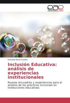portada Inclusión Educativa: análisis de experiencias institucionales: Nuevos encuadres y experiencias para el análisis de las prácticas inclusivas en instituciones educativas (Spanish Edition)