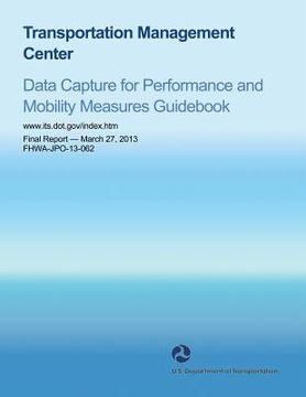 portada Transportation Management Center: Data Capture for Performance and Mobility Measures Guidebook