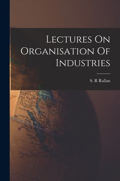 portada Lectures On Organisation Of Industries