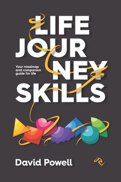 portada Life Journey Skills: Your Roadmap and Companion Guide for Life (en Inglés)