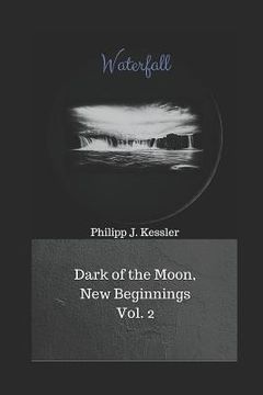 portada Waterfall: Dark of the Moon, New Beginnings Vol. 2 (in English)