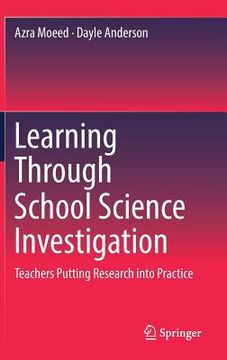 portada Learning Through School Science Investigation: Teachers Putting Research Into Practice (en Inglés)