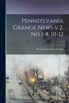 portada Pennsylvania Grange News V.2, No 1-8, 10-12; 2 (en Inglés)