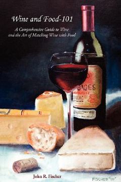 portada wine and food-101: a comprehensive guide to wine and the art of matching wine with food