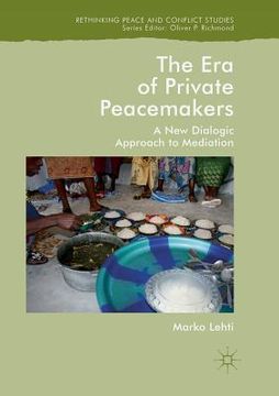 portada The Era of Private Peacemakers: A New Dialogic Approach to Mediation (in English)