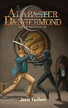 portada Alabaster Dangermond and the Serpent's Blade (Dangermond Series) (en Inglés)