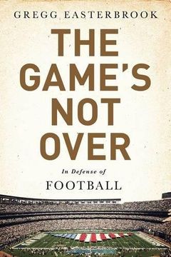 portada The Game's Not Over: In Defense of Football