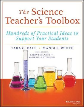 portada The Science Teacher's Toolbox: Hundreds of Practical Ideas to Support Your Students (The Teacher's Toolbox Series) (en Inglés)