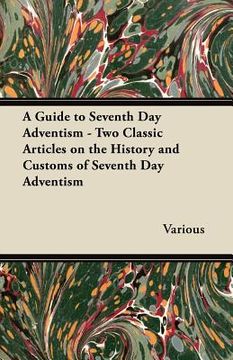 portada a guide to seventh day adventism - two classic articles on the history and customs of seventh day adventism (en Inglés)