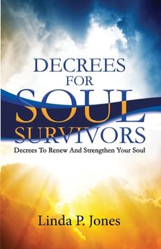 portada Decrees For Soul Survivors: Decrees to Renew and Strengthen Your Soul (en Inglés)