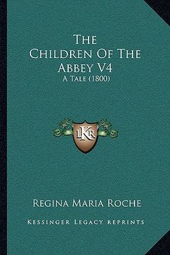 portada the children of the abbey v4 the children of the abbey v4: a tale (1800) a tale (1800)