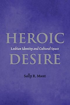 portada Heroic Desire: Lesbian Identity and Cultural Space (in English)