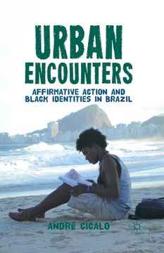 portada Urban Encounters: Affirmative Action and Black Identities in Brazil (en Inglés)