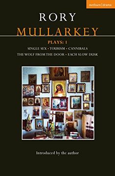 portada Mullarkey Plays: 1: Single Sex; Tourism; Cannibals; The Wolf From the Door; Each Slow Dusk (Contemporary Dramatists) 