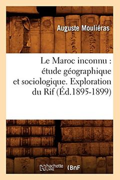 portada Le Maroc Inconnu Tude Gographique et Sociologique Exploration du rif D18951899 Histoire (en Francés)