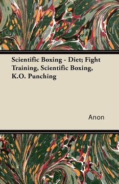 portada scientific boxing - diet; fight training, scientific boxing, k.o. punching (in English)