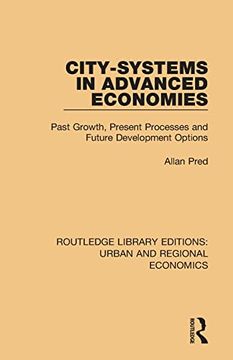portada City-Systems in Advanced Economies: Past Growth, Present Processes and Future Development Options (Routledge Library Editions: Urban and Regional Economics) (en Inglés)
