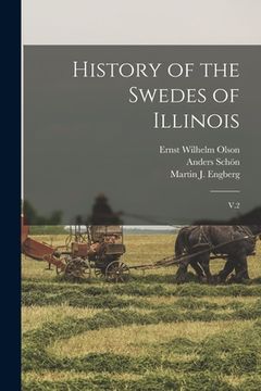 portada History of the Swedes of Illinois: V.2 (en Inglés)