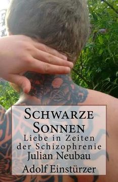 portada Schwarze Sonnen: Liebe in Zeiten der Schizophrenie (en Alemán)
