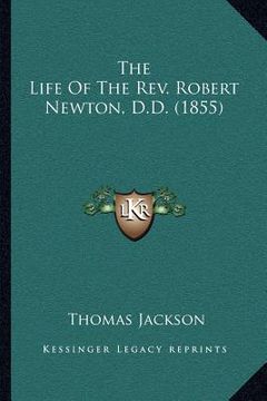 portada the life of the rev. robert newton, d.d. (1855) (en Inglés)