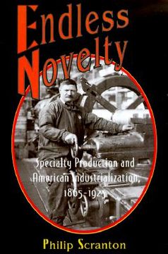 portada endless novelty: specialty production and american industrialization, 1865-1925 (en Inglés)