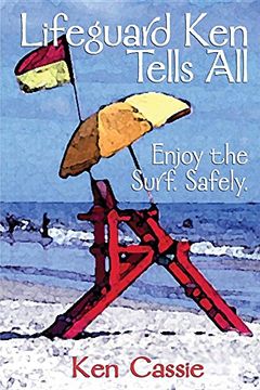 portada Lifeguard Ken Tells All: Enjoy the Surf. Safely. (in English)