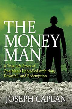 portada The Money Man: A True Life Story of one Man's Unbridled Ambition, Downfall, and Redemption (en Inglés)