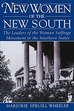 portada New Women of the new South: The Leaders of the Woman Suffrage Movement in the Southern States (en Inglés)