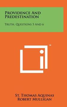 portada providence and predestination: truth, questions 5 and 6 (en Inglés)