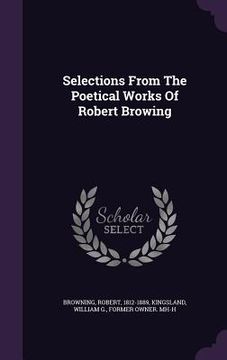 portada Selections From The Poetical Works Of Robert Browing (en Inglés)