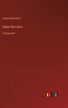 portada Under the Lilacs: in large print (en Inglés)
