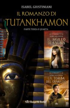 portada Il romanzo di Tutankhamon. Parte terza e quarta: Il sigillo di Anubis + La tomba del canarino